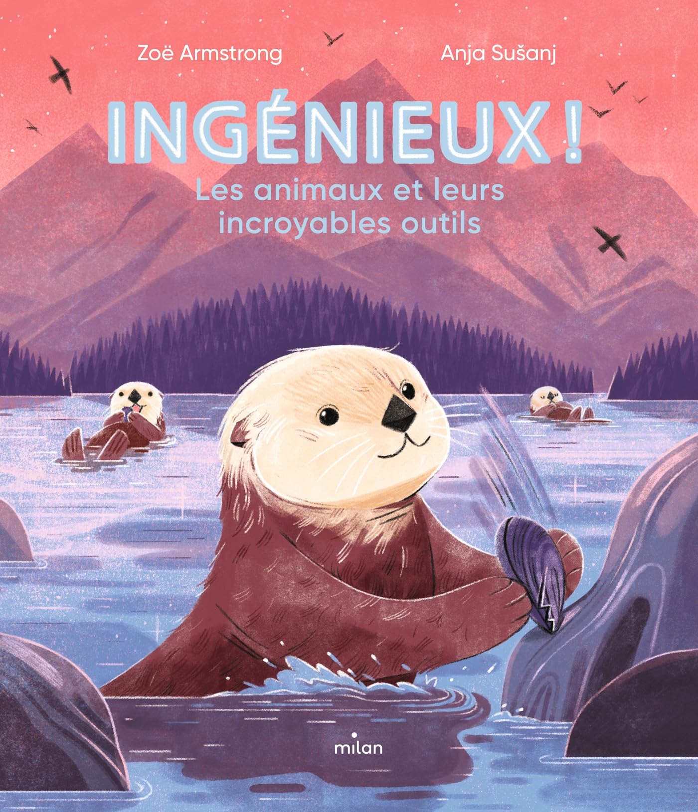 Ingénieux ! Les animaux et leurs incroyables outils. Non-fiction