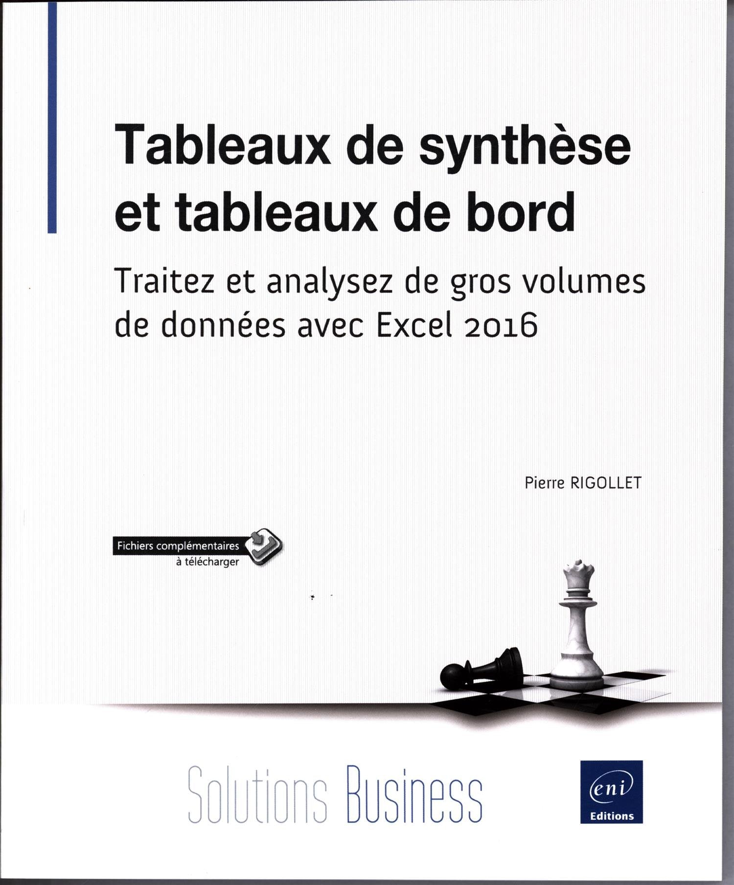 Tableaux de synthèse et tableaux de bord - Traitez et analysez de gros volumes de données avec Excel 2016 book