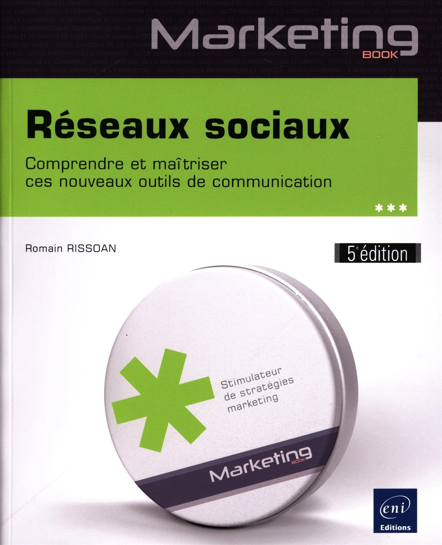 Réseaux sociaux - Comprendre et maîtriser ces nouveaux outils de communication (5e édition) Books