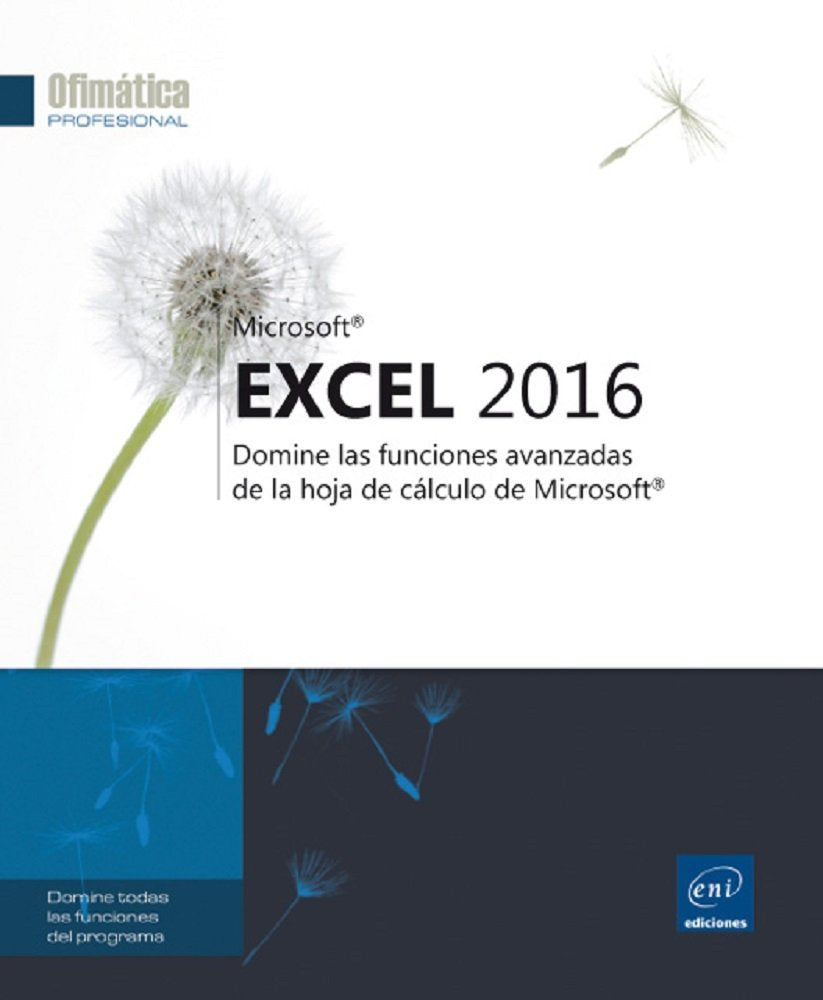 EXCEL 2016: Domine las funciones avanzadas de la hoja de cálculo de Microsoft® (Ofimática Profesional) Books