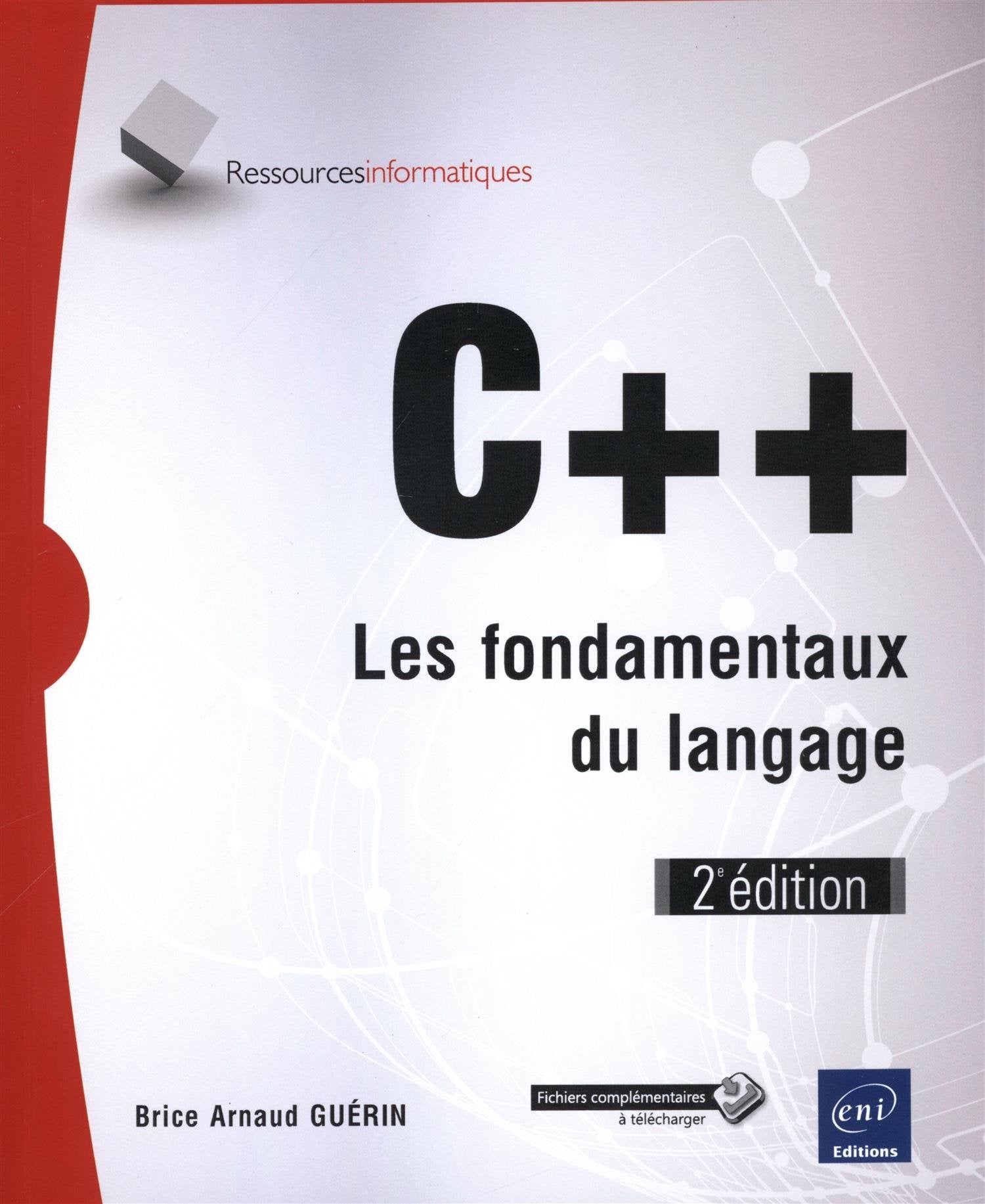C++ - Les fondamentaux du langage (2e édition) Computer Science