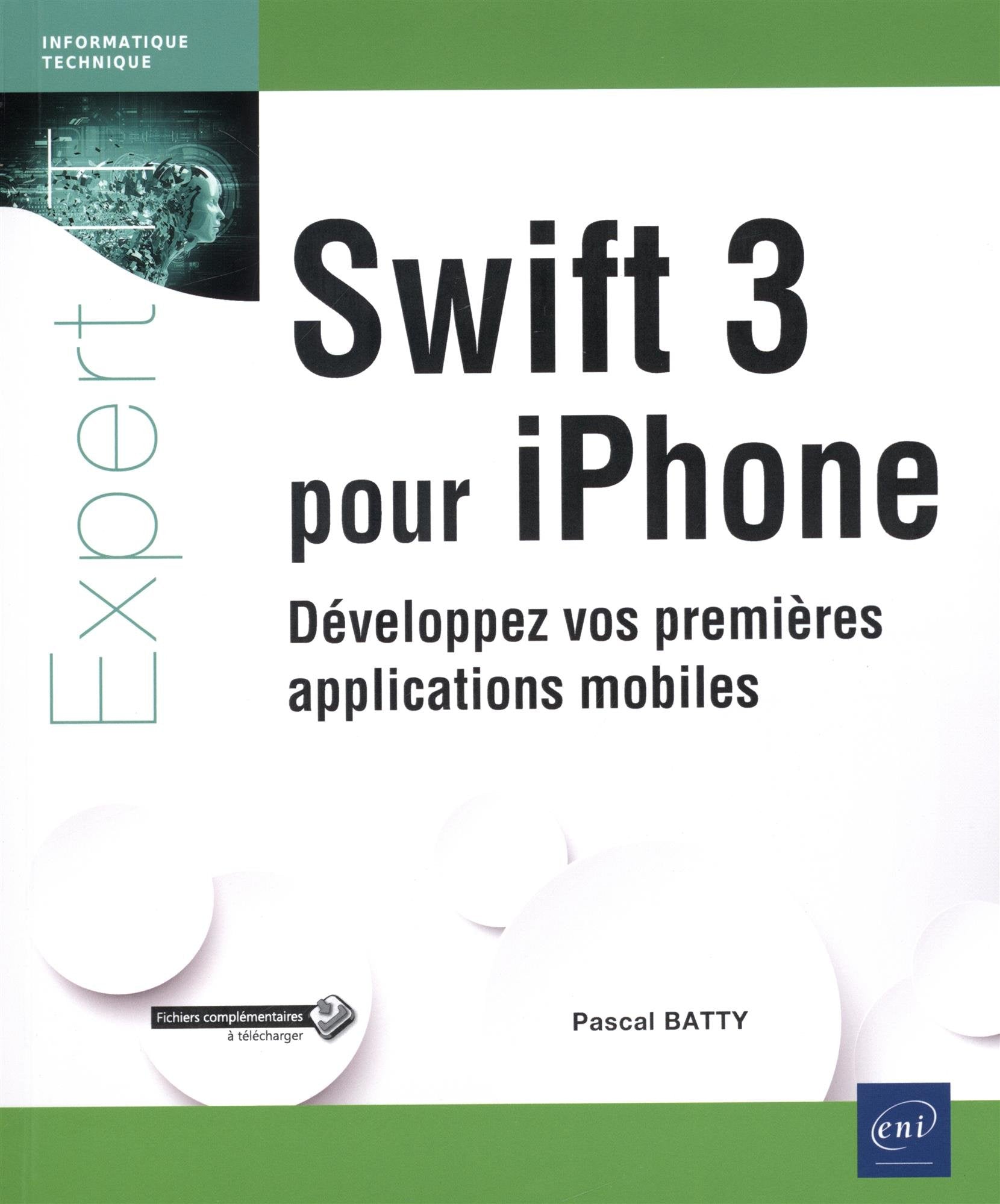 Swift 3 pour iPhone - Développez vos premières applications mobiles Computer Science