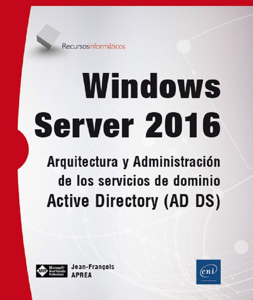 Windows Server 2016 Arquitectura y Administración de los servicios de dominio Active Directory (AD DS): Arquitectura y Administración de los ... Directory (AD DS) (Recursos Informáticos) Books