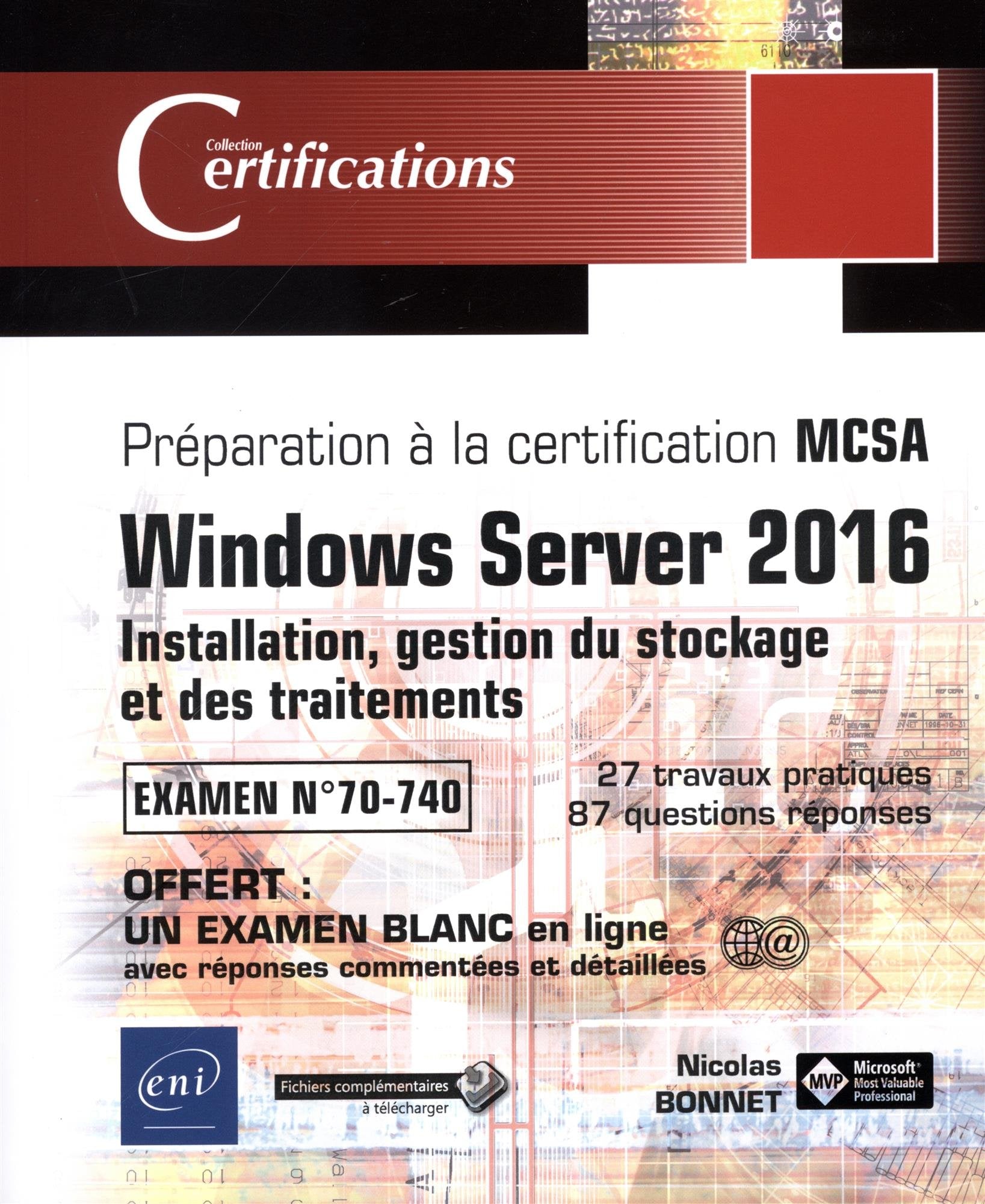 Windows Server 2016 - Installation, gestion du stockage et des traitements - Préparation à la certif: Préparation à la certification MCSA - Examen N° 70-740 Computer Science