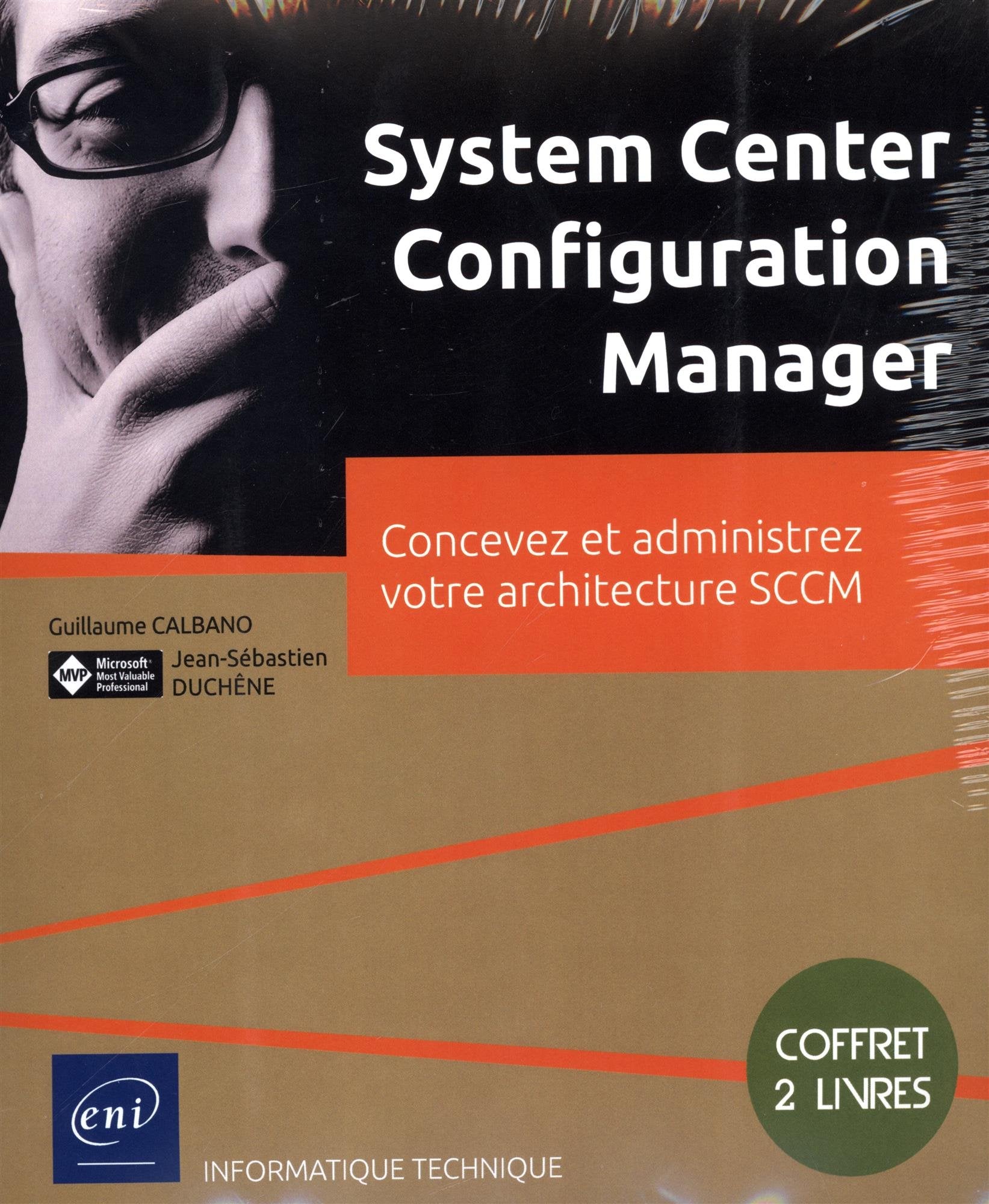 System Center Configuration Manager: Coffret de 2 livres : Concevez et administrez votre architecture SCCM book