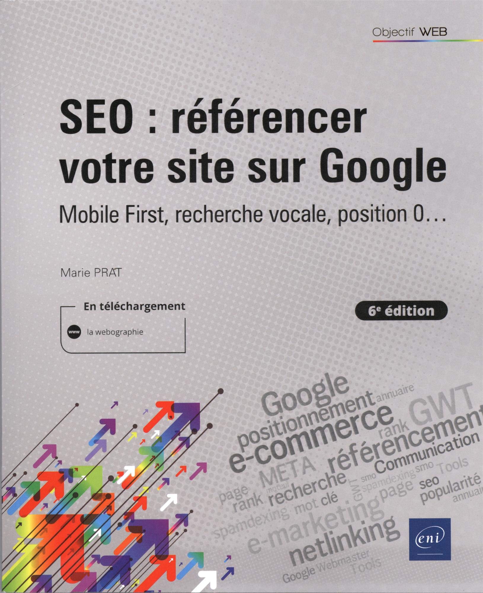 SEO : référencer votre site sur Google - Mobile First, recherche vocale, position 0... (6e édition) Computer Science