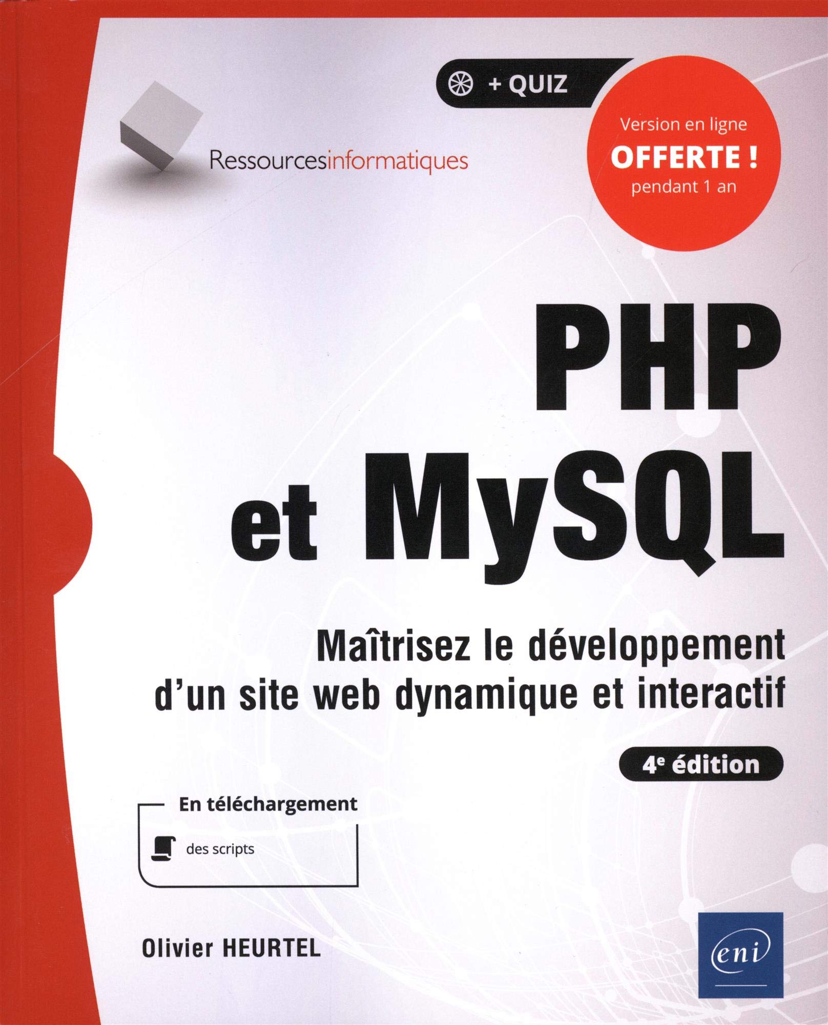 PHP et MySQL - Maîtrisez le développement d'un site web dynamique et interactif (4e édition): Maitrisez le développement d'un site web dynamique et interactif Computer Science