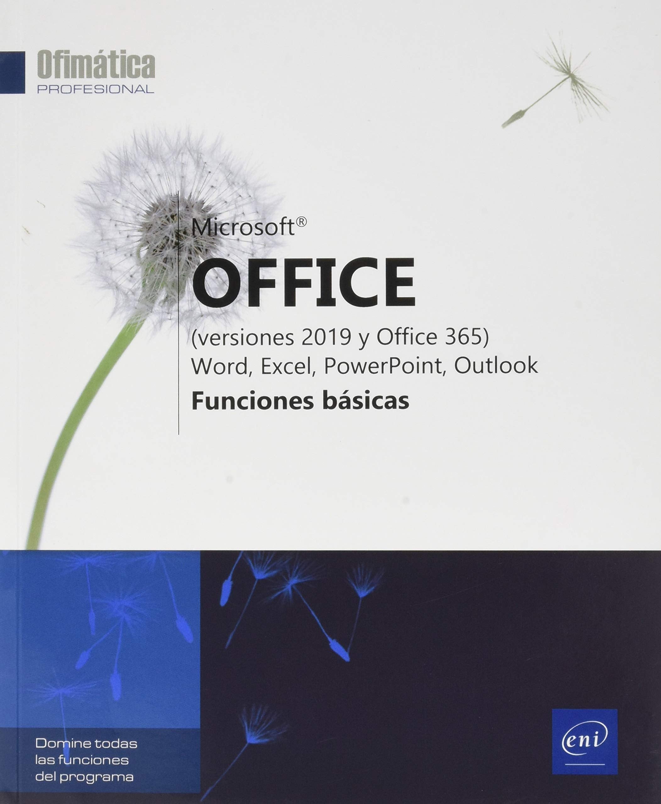 Microsoftâ« Office Versiones 2019 Y Office 365 Word Excel: Funciones básicas (Ofimática Profesional) Books
