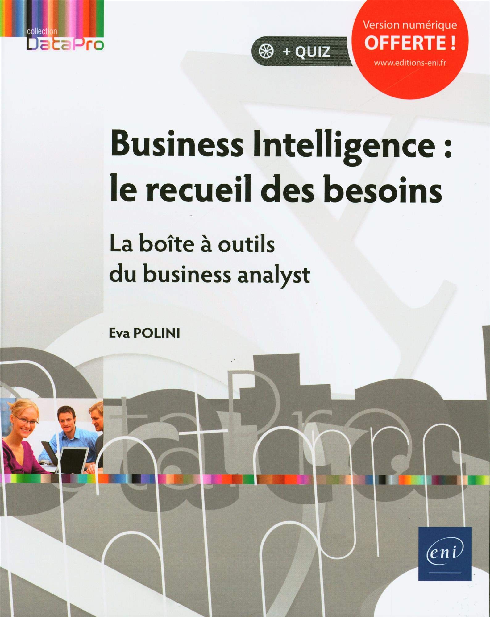 Business Intelligence : le recueil des besoins : La boîte à outils du business analyst Computer Science