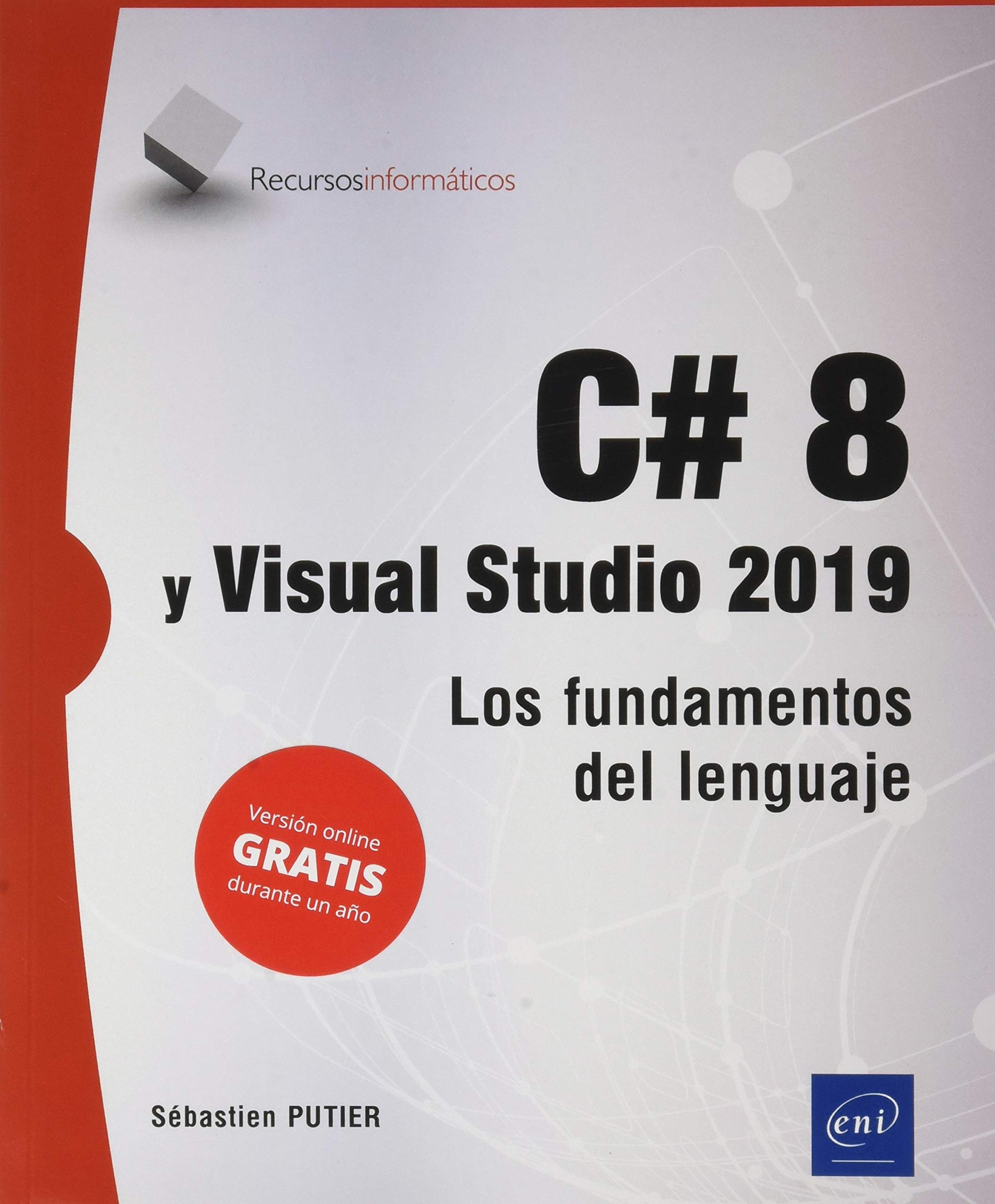 C# 8 y Visual Studio 2019: Los fundamentos del lenguaje. (Recursos Informáticos) Computer Science