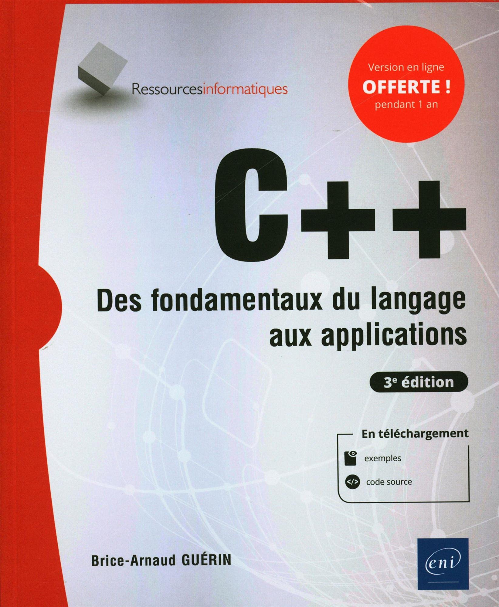 C++ - Des fondamentaux du langage aux applications (3e édition) Computer Science