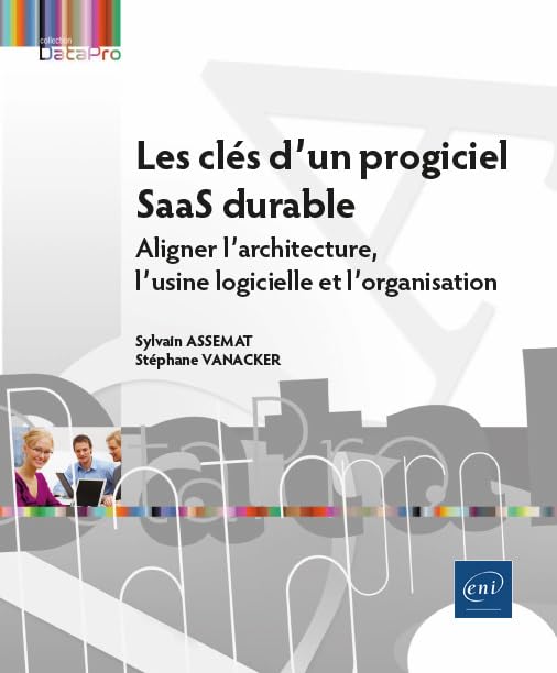 Les clés d'un progiciel SaaS durable - Aligner l'architecture, l'usine logicielle et l'organisation book