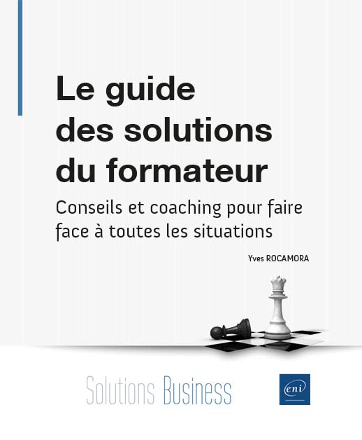 Le guide des solutions du formateur - Conseils et coaching pour faire face à toutes les situations book