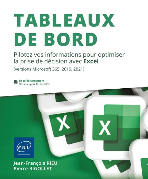 Tableaux de bord - Pilotez vos informations pour optimiser la prise de décision avec Excel (versions Microsoft 365, 2019 et 2021) Computer Science