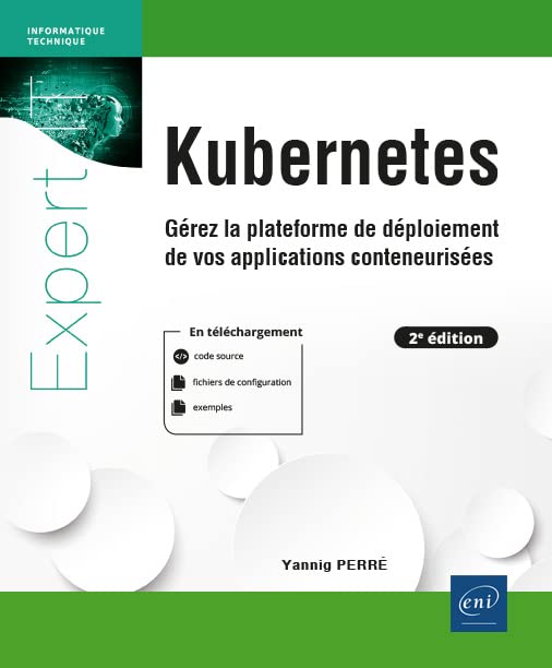 Kubernetes: Gérez la plateforme de déploiement de vos applications conteneurisées Computer Science