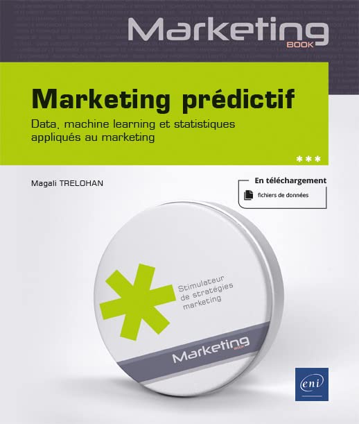 Marketing prédictif - Data, machine learning et statistiques appliqués au marketing book