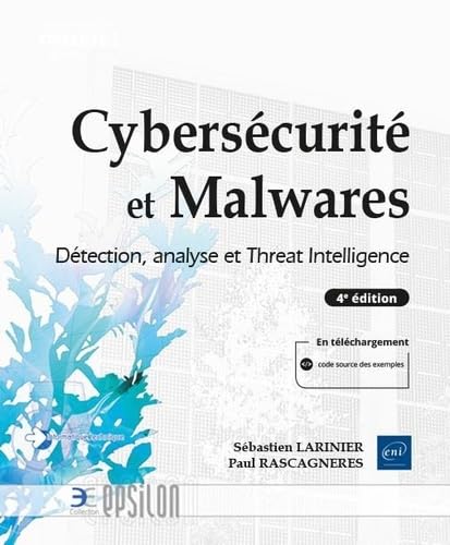 Cybersécurité et Malwares - Détection, analyse et Threat Intelligence (4e édition): Détection, analyse et Threat Intelligence (4e édition) Computer Science
