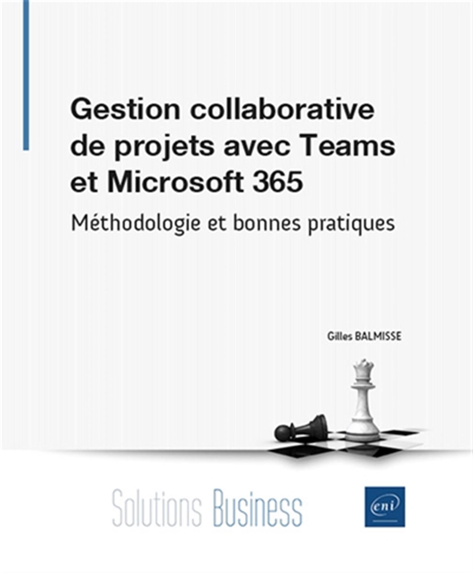 Gestion collaborative de projets avec Teams et Microsoft 365 - Méthodologie et bonnes pratiques book