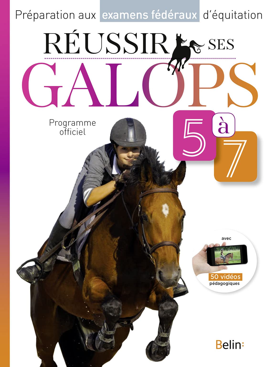 Réussir ses galops 5 à 7: Préparation aux examens fédéraux d'équitation Leisure & Fun
