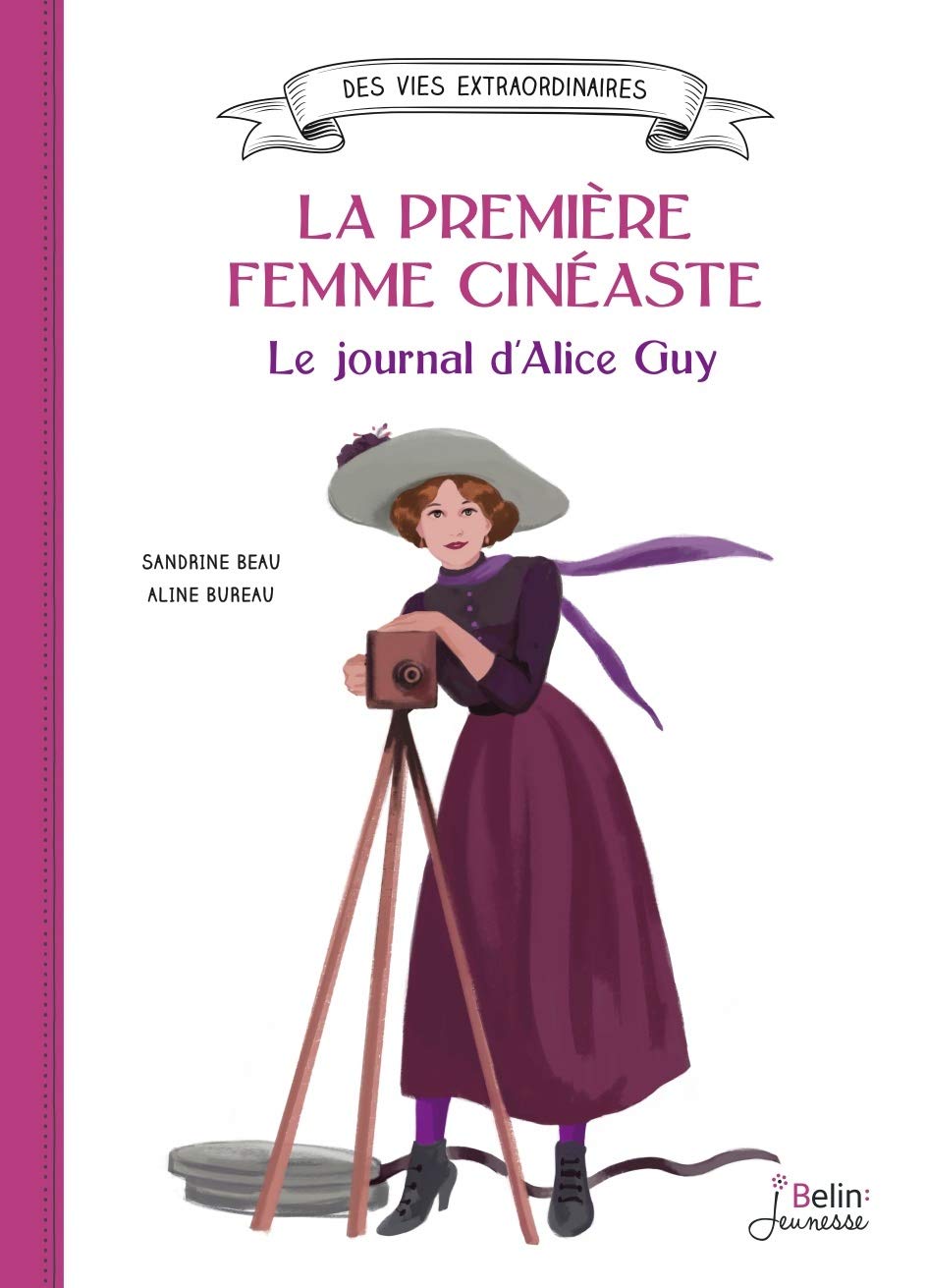 La première femme cinéaste. Le journal d'Alice Guy book