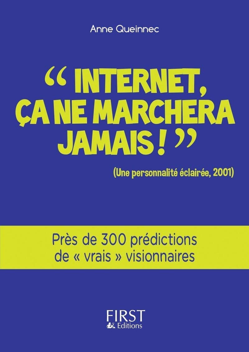 Petit Livre de - Internet, ça ne marchera jamais: Près de 300 prédictions de "vrais" visionnaires Humour & Satire