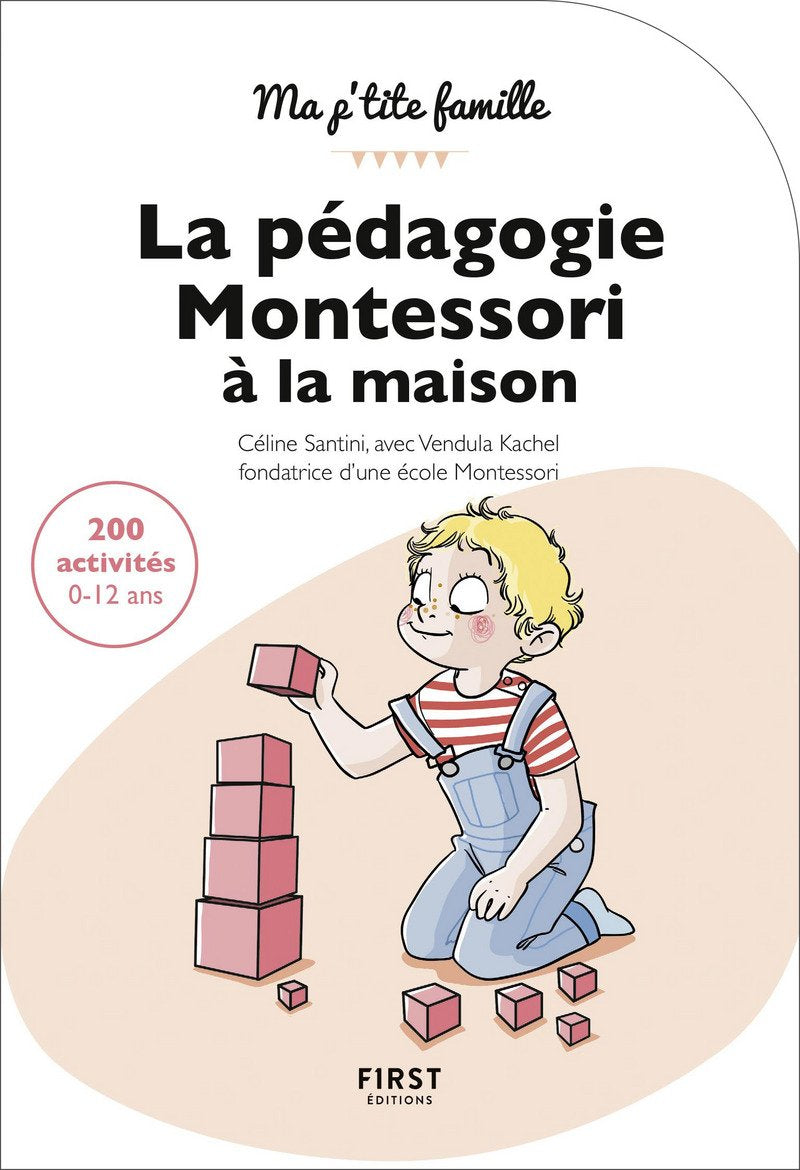 La pédagogie Montessori à la maison : 200 activités 0-12 ans, 2e édition book