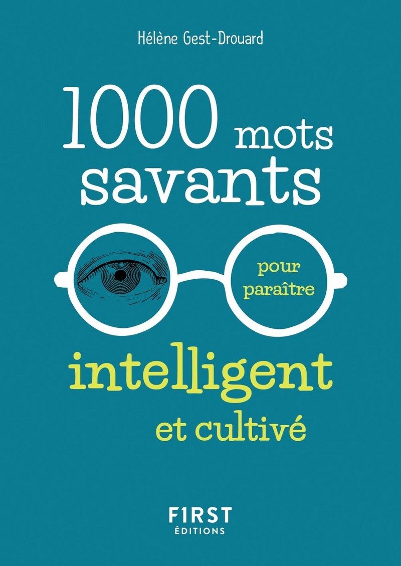 1000 mots savants pour paraître intelligent et cultivé General education