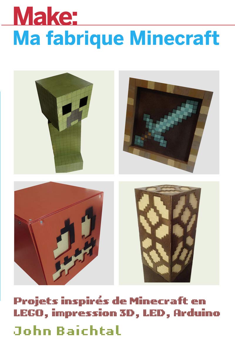 La Fabrique Minecraft - Projets minecrafts en lego, impression 3D, arduino... book