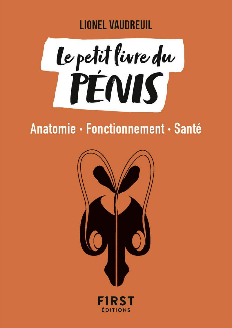 Petit livre du pénis: Anatomie, fonctionnement, santé Medicine