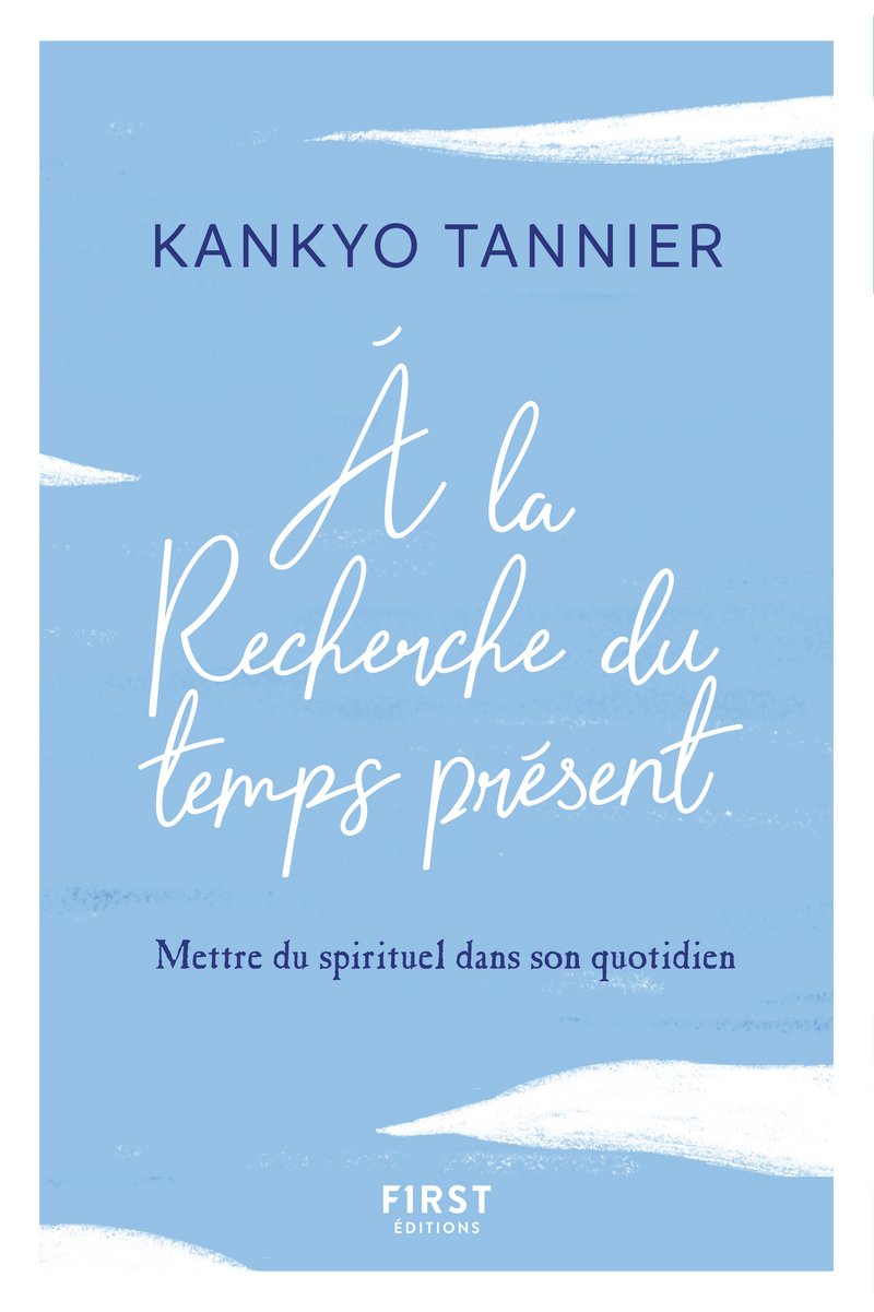 A la recherche du temps présent - Mettre du spirituel dans son quotidien book