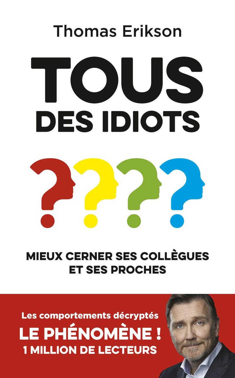 Tous des idiots ? Mieux cerner ses collègues et ses proches Partnership & Love