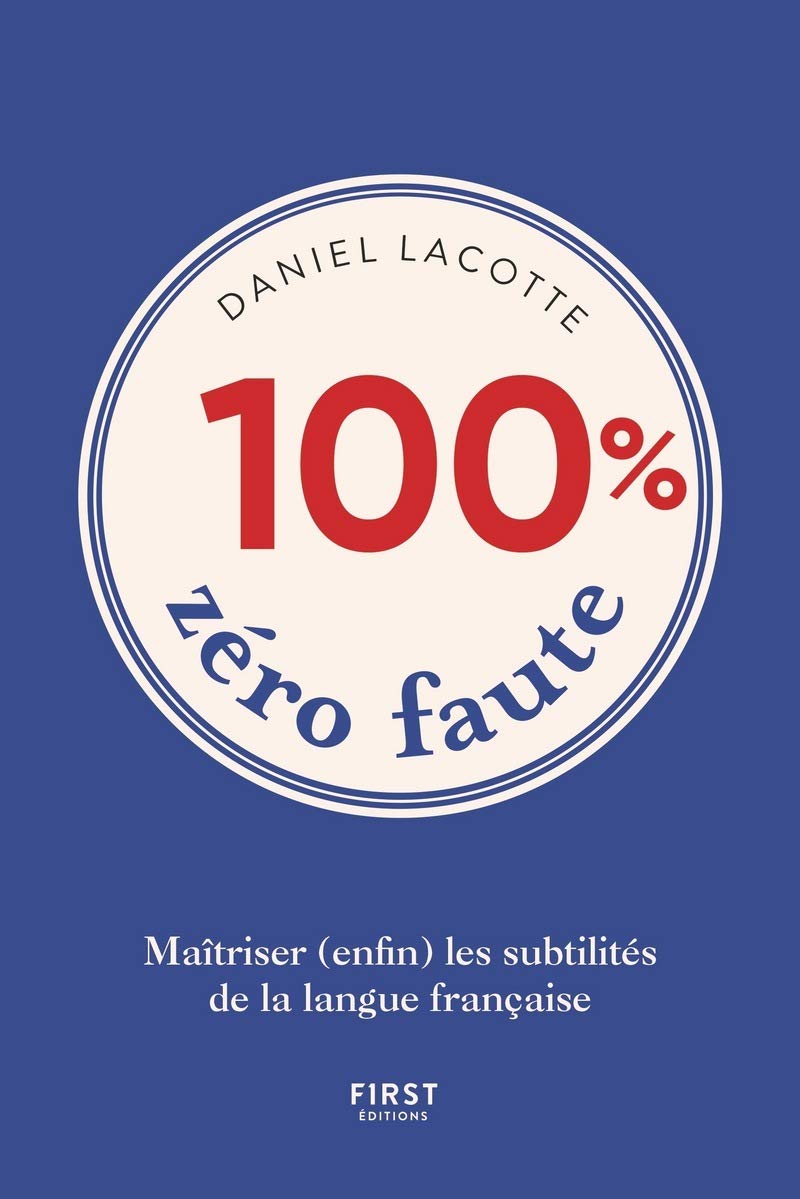 100 % zéro faute: Maîtriser (enfin) les subtilités de la langue française Foreign Languages ​​& Dictionaries
