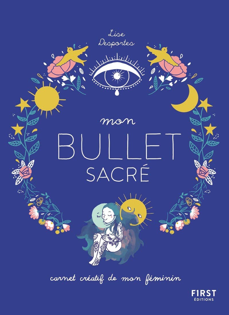 Mon bullet sacré - journal créatif du féminin: Journal créatif book