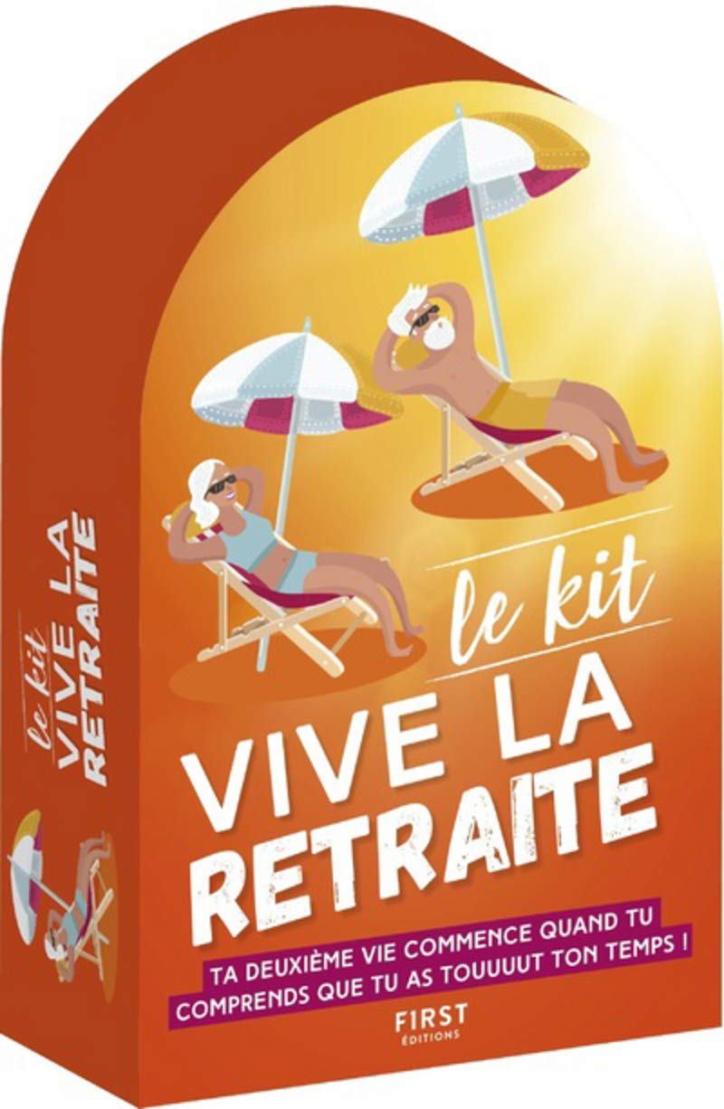 Kit Vive la retraite !, 2e édition - Ta deuxième vie commence quand tu comprends que tu as touuuut ton temps ! book
