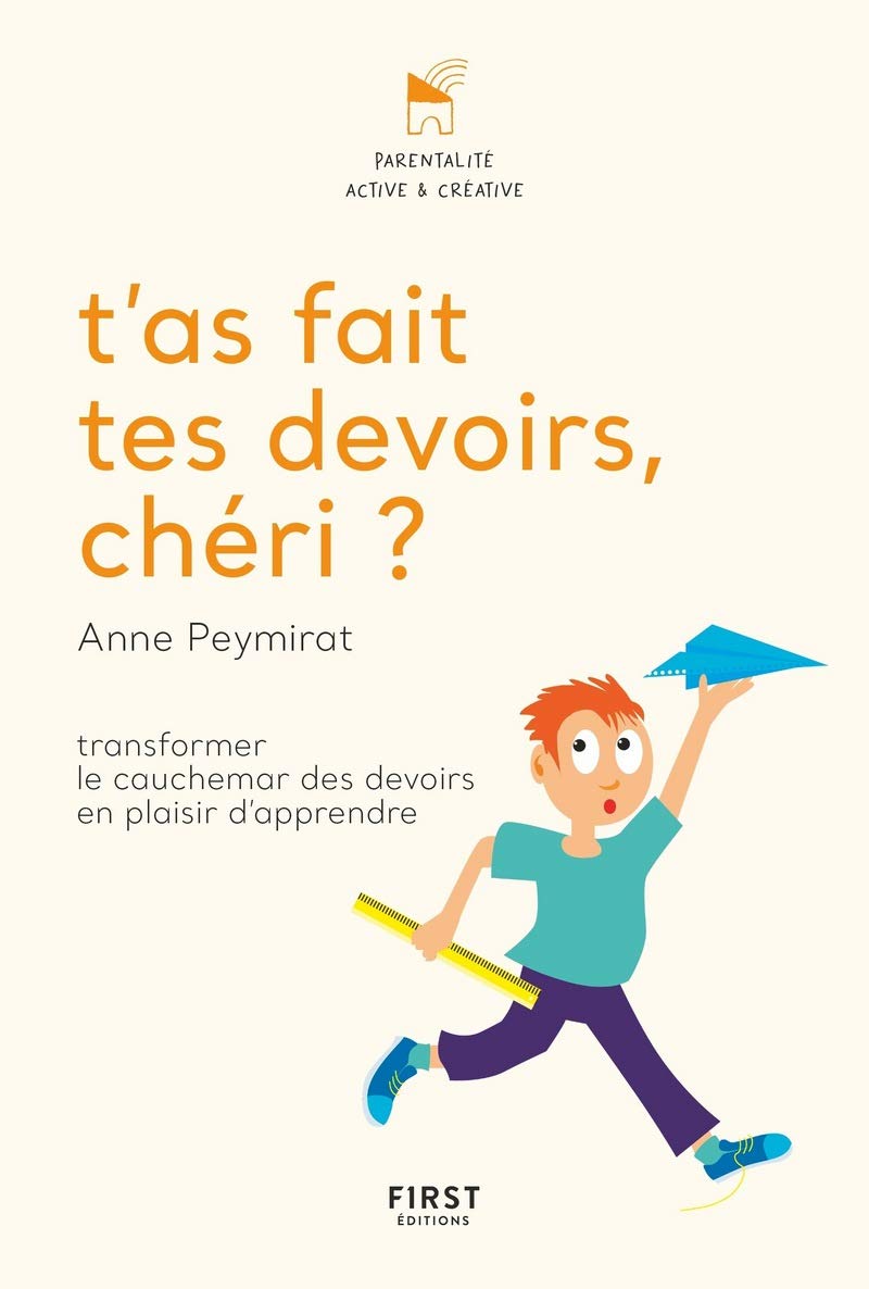 T'as fait tes devoirs chéri ?: Transformer le cauchemar des devoirs en plaisir d'apprendre Parents & Children