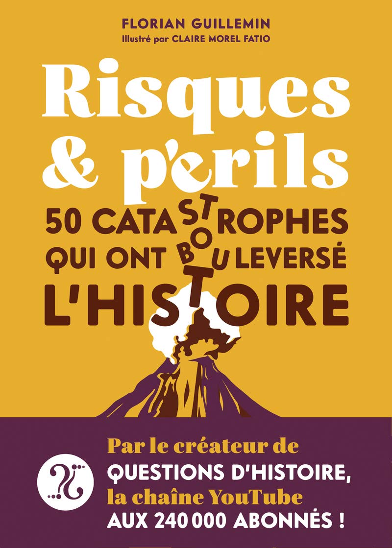 Risques et Périls - 50 catastrophes qui ont bouleversé l'Histoire. Essays & Short Stories