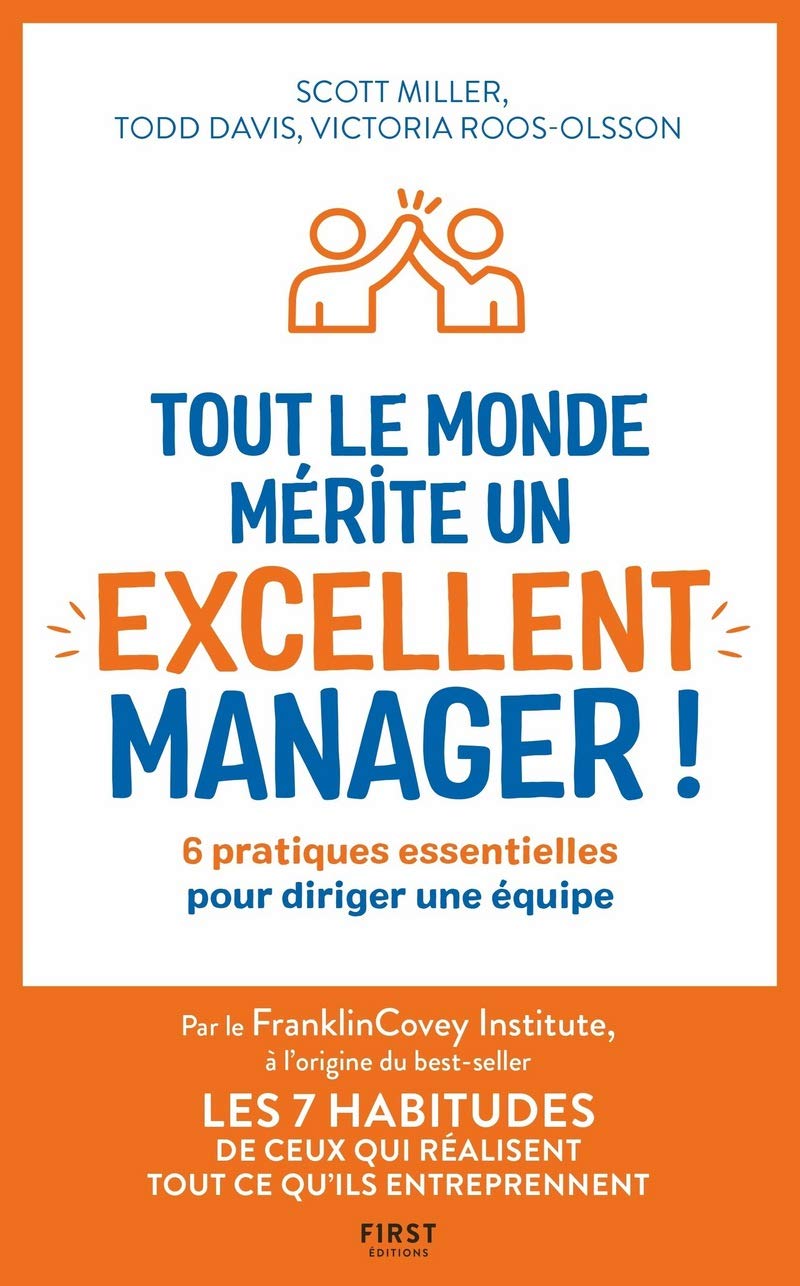 Tout le monde mérite un excellent manager - 6 pratiques essentielles pour diriger une équipe Business, Finance & Career