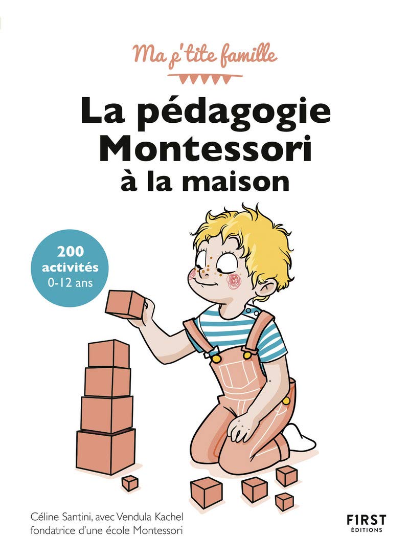 La pédagogie Montessori à la maison : 200 activités 0-12 ans, 3è édition book