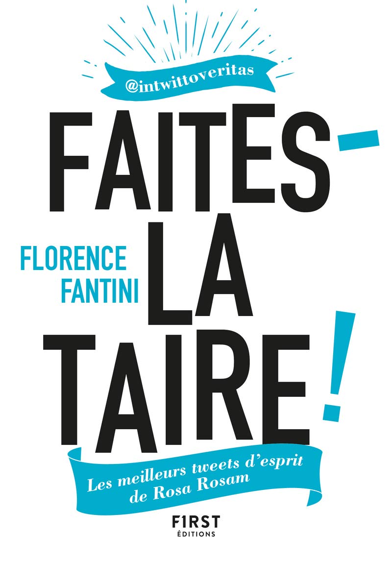 Faites-la taire ! - Les meilleurs tweets d'esprit de Rosa Rosam Humour & Satire