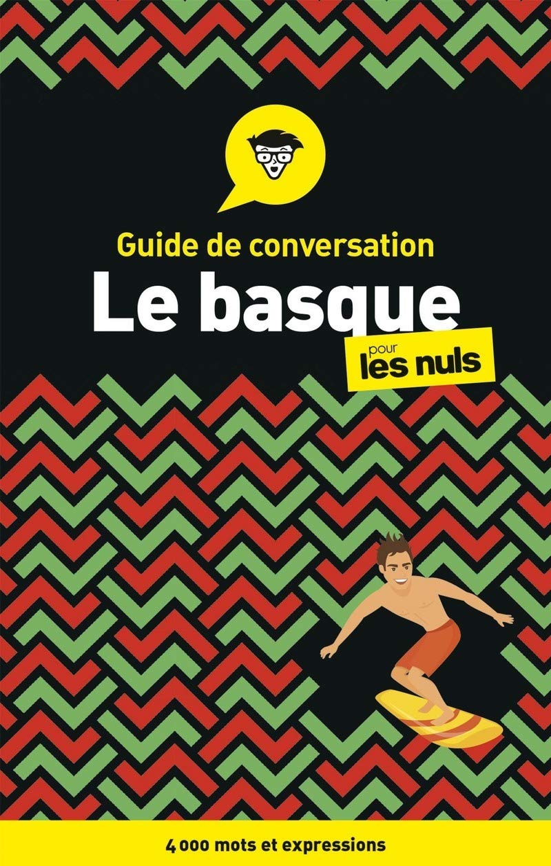 Guide de conversation - Le basque pour les nuls, 3ed: Guide de conversation pour les nuls Foreign Languages ​​& Dictionaries