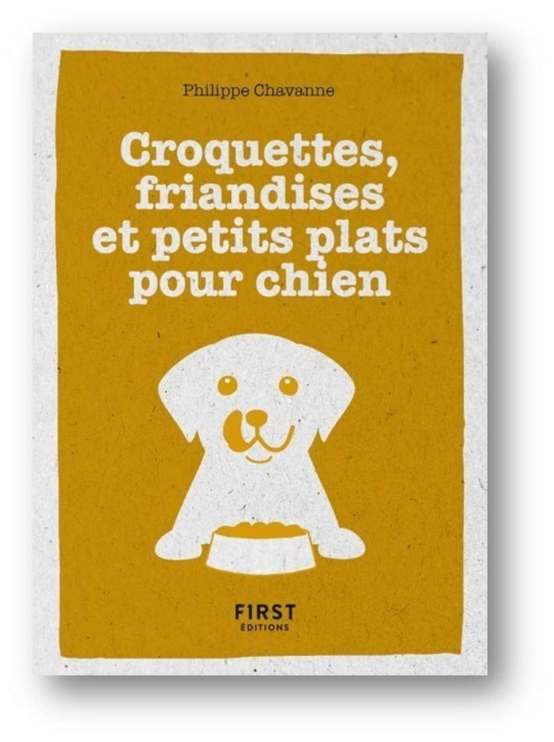 Petit Livre de - Croquettes, friandises et petits plats pour chien book