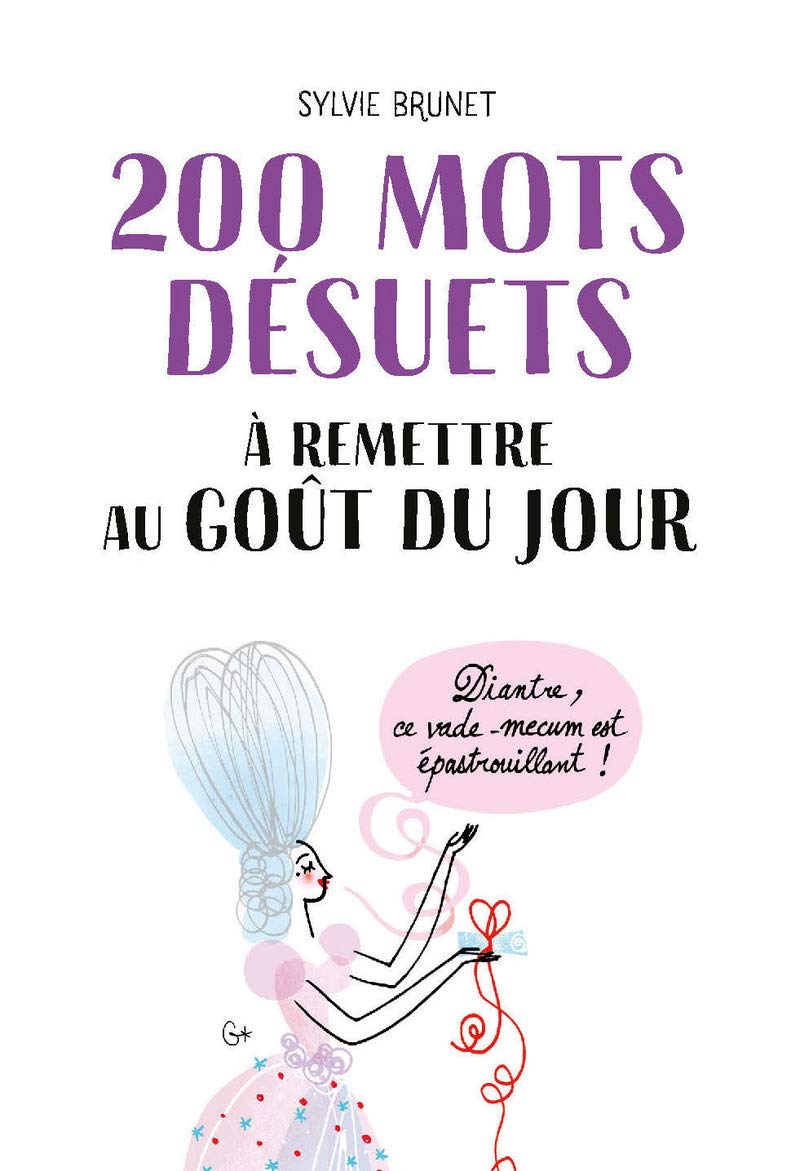 200 mots désuets à remettre au goût du jour book