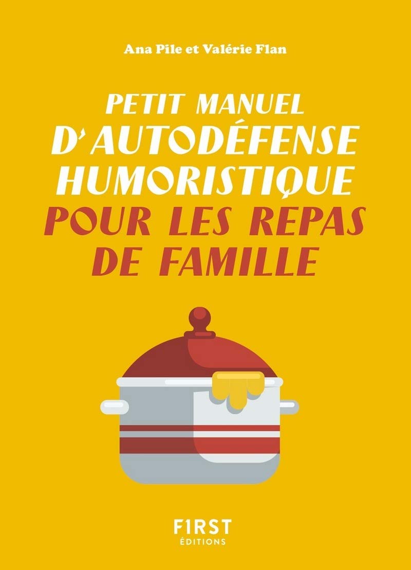 Petit manuel d'autodéfense humoristique pour les repas de famille Humour & Satire