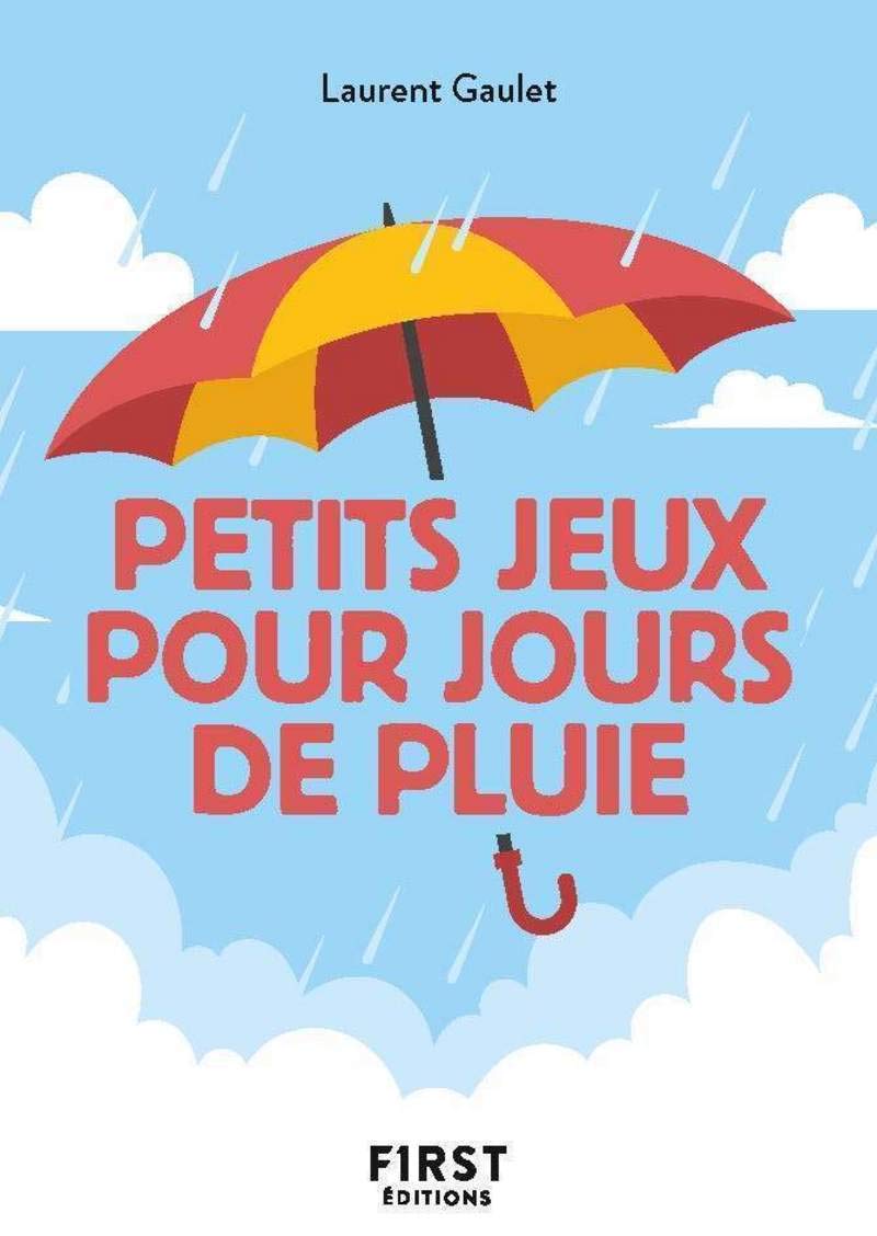 Le Petit Livre des Petits jeux pour jours de pluie : pour vous occuper et vous divertir lors que le mauvais temps est au rendez-vous !: Pour vous ... que le mauvais temps est au rendez-vous ! book