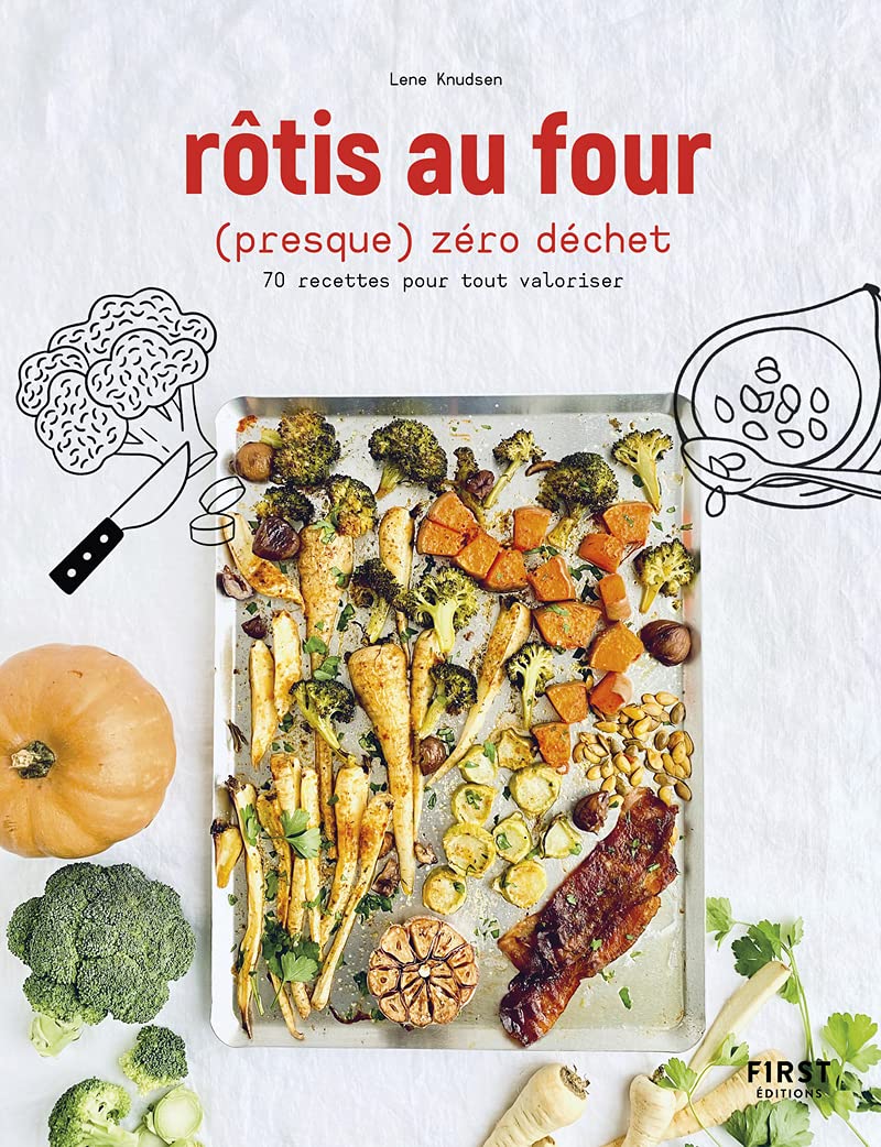 Rôtis au four (presque) zéro déchet - 70 recettes pour tout valoriser Leisure, Home & Garden