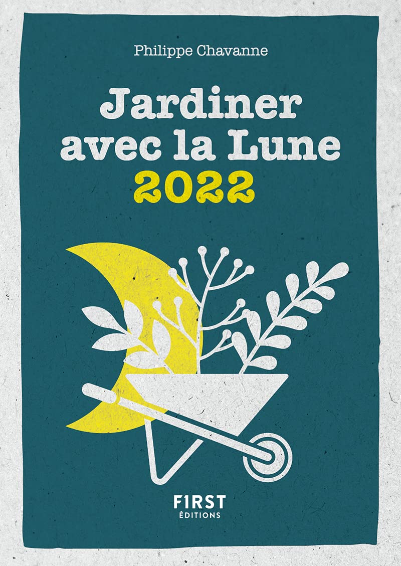 Petit livre de - Jardiner avec la lune 2022 Garden & Plants