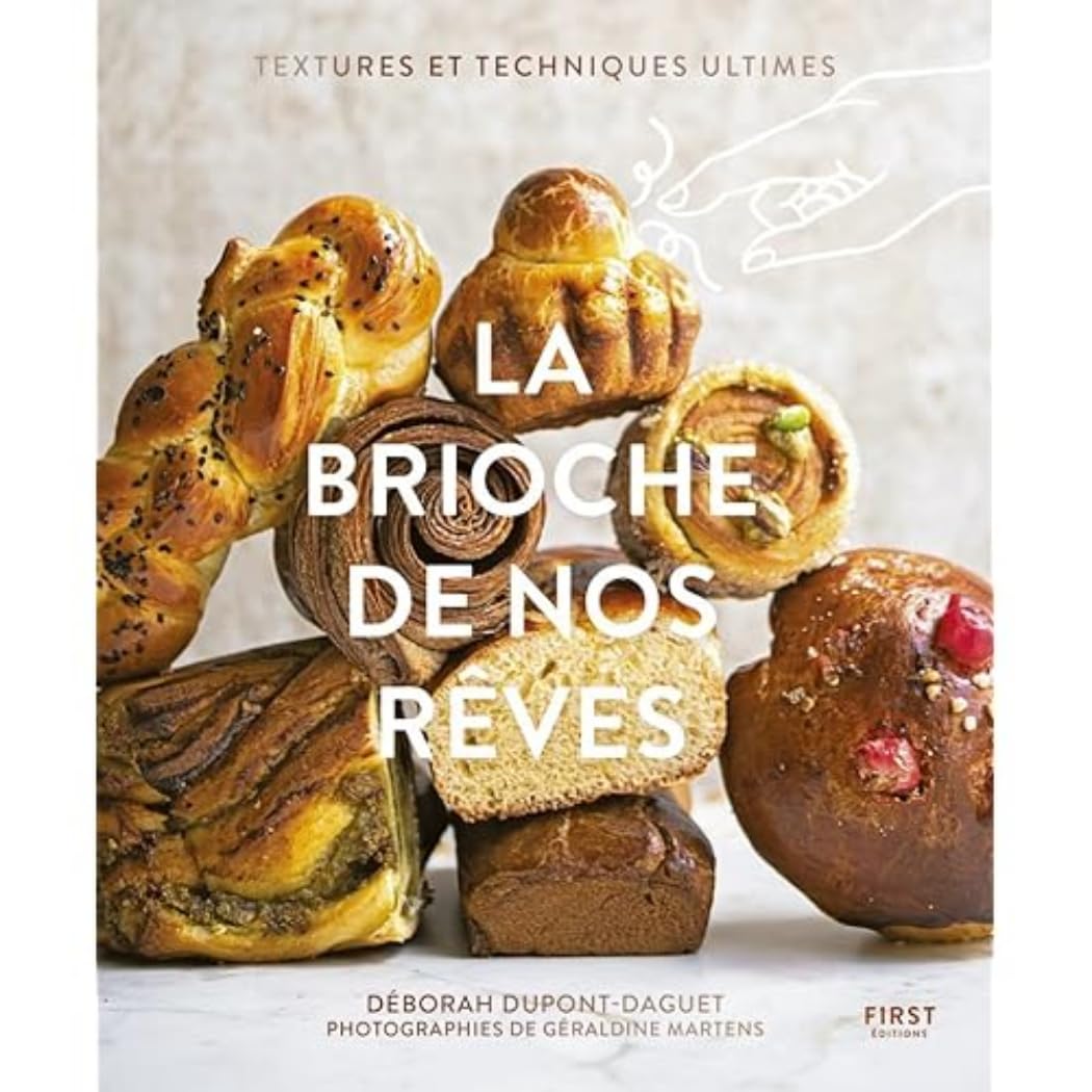 La brioche de nos rêves: Textures et techniques ultimes book