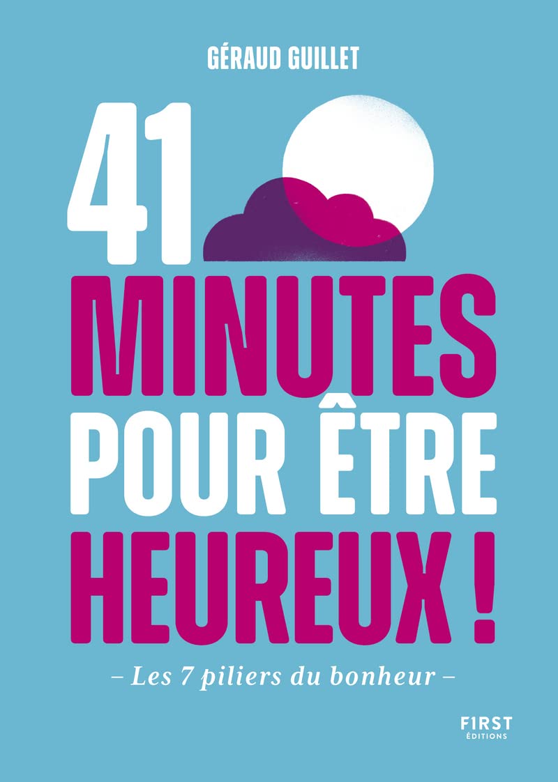 41 minutes pour être heureux: Les 7 piliers du bonheur book
