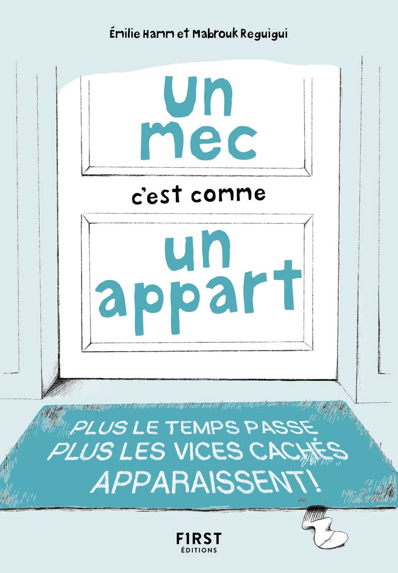Un mec c'est comme un appart - Plus le temps passe, plus les vices cachés apparaissent ! book
