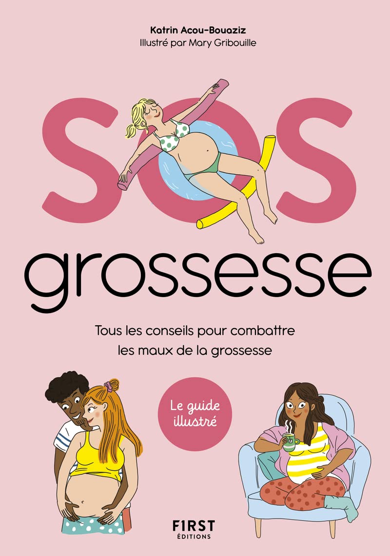 SOS Grossesse - Tous les conseils pour combattre les maux de la grossesse Parents & Children